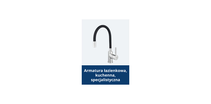 Armatura łazienkowa, kuchenna, specjalistyczna