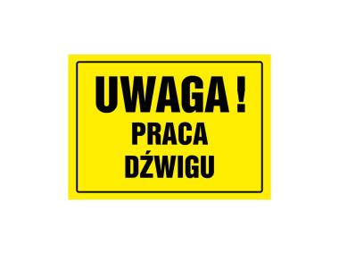 Zdjęcie: Oznaczenie "Uwaga praca dźwigu” 24x33 cm METRO