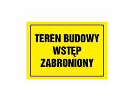 Oznaczenie "Teren budowy wstęp wzbroniony" 24x33 cm METRO
