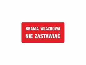 Oznaczenie "Brama wjazdowa nie zastawiać" 20x40 cm płyta METRO