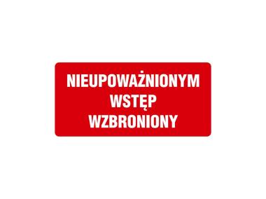 Zdjęcie: Oznaczenie "Nieupoważnionym wstęp wzbroniony" 12x24 cm METRO