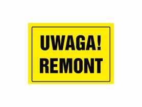 Oznaczenie "Uwaga! Remont" 24x33 cm METRO