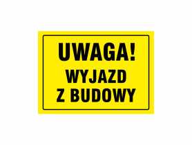 Oznaczenie "Uwaga! Wyjazd z budowy" 24x33 cm METRO