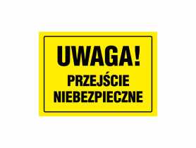 Oznaczenie "Uwaga! Przejście niebezpieczne" 24x33 cm METRO