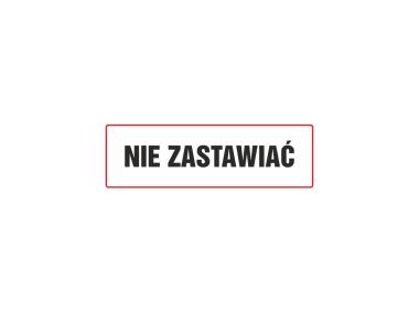 Zdjęcie: Oznaczenie "Nie zastawiać" 10x30 cm METRO
