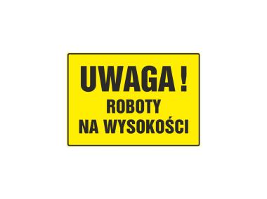 Zdjęcie: Oznaczenie "Uwaga Roboty na wysokości" 32x44 cm METRO