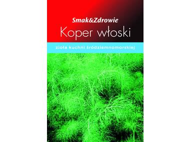 Zdjęcie: Koper włoski fenkuł SMAK&ZDROWIE