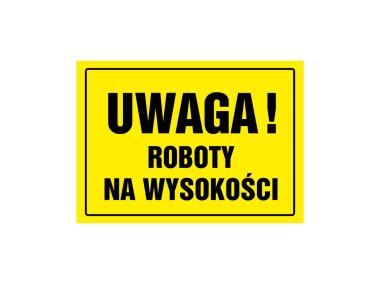 Zdjęcie: Oznaczenie "Uwaga! Roboty na wysokości" 24x33 cm METRO