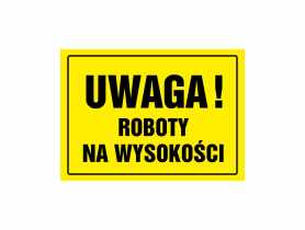 Oznaczenie "Uwaga! Roboty na wysokości" 24x33 cm METRO