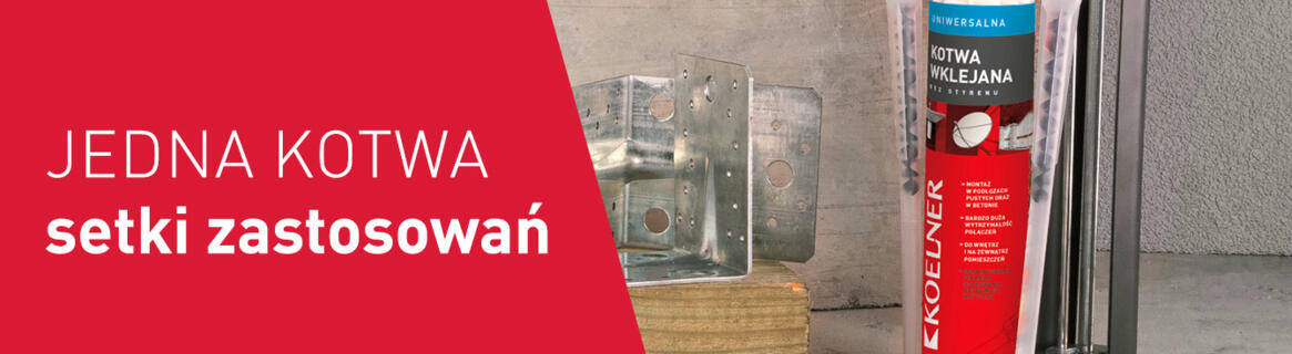 Uniwersalna kotwa chemiczna Koelner - kiedy zastępuje tradycyjne kotwy mechaniczne?