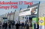 Rekordowe 17 Targi Grupy PSB