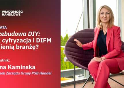 Debata ekspertów - Cyfryzacja i DIFM zmieniają rynek DIY